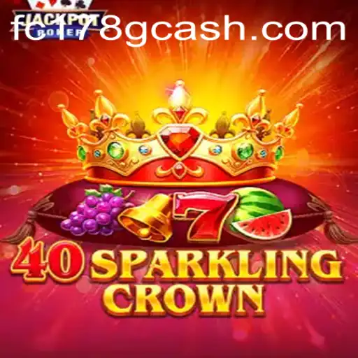 Unveiling the Thrills of 40SparklingCrown at Fachai Casino