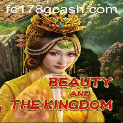 Exploring the Enchanting World of BeautyAndTheKingdom in Fachai Casino